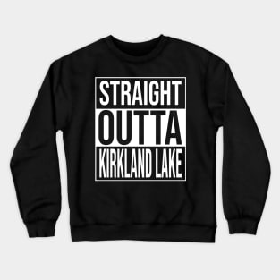 Straight outta kirkland lake Crewneck Sweatshirt